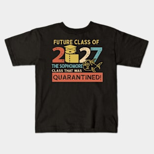 future class of 2027 the sophomore quarantined Kids T-Shirt